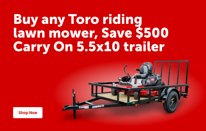 Buy any toro riding lawn mower save 500 carry on 5.5x10 trailer