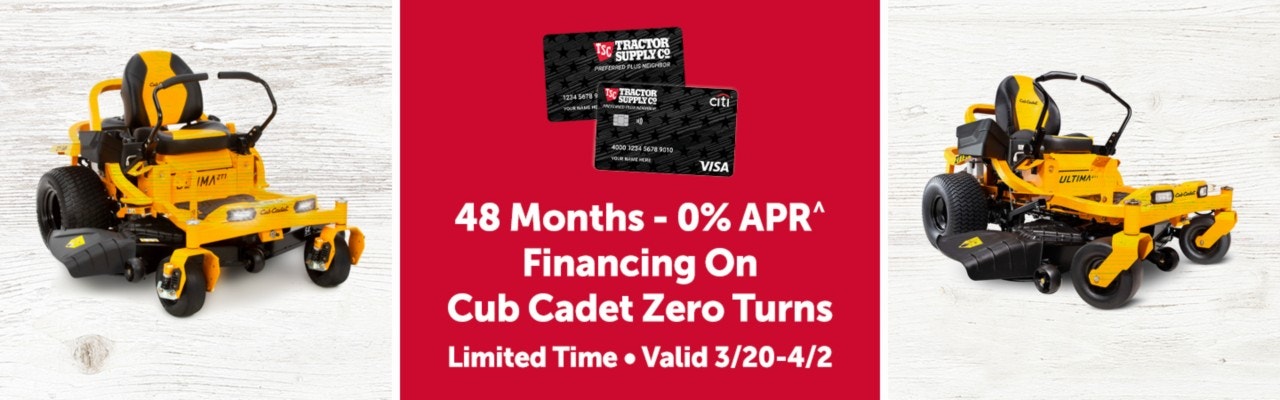 48 Months - 0% APR^ Financing on Cub Cadet Zero Turns. Limited Time - Valid 3/20 thru 4/2