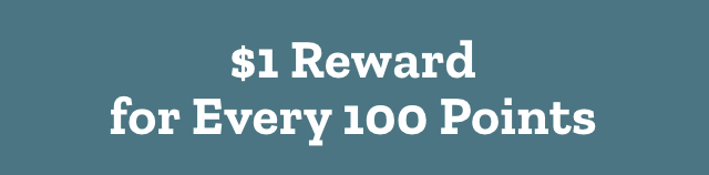 $1 Reward for Every 100 Points