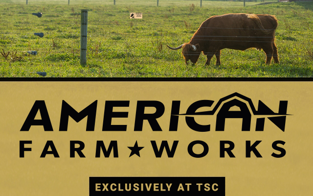 American Farmworks, Exclusively at TSC