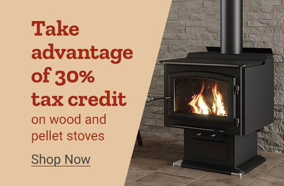 Take advantage of 30 percent tax credit on wood and pellet stoves. Shop now.