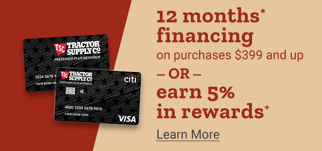 12 Months Financing* on Purchases of $399 and Up or 5% Back in Rewards+. Learn More.