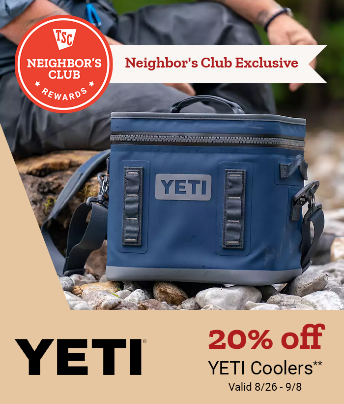 TSC Neighbor's Club Exclusive: 20% Off YETI Coolers**. Valid August 26th through September 8th. Shop Now.