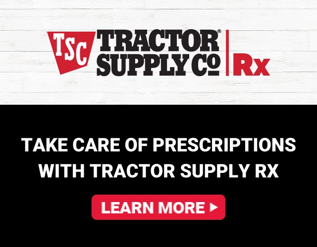 Tractor Supply Company Rx. Take care of prescriptions with Tractor Supply Rx, learn more.