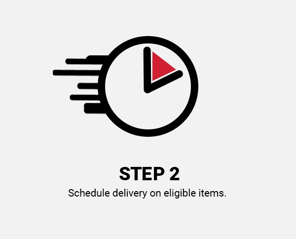 Step Two, Schedule delivery on eligible items.